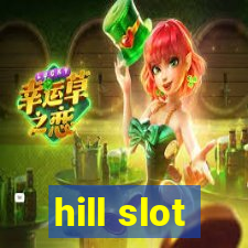 hill slot