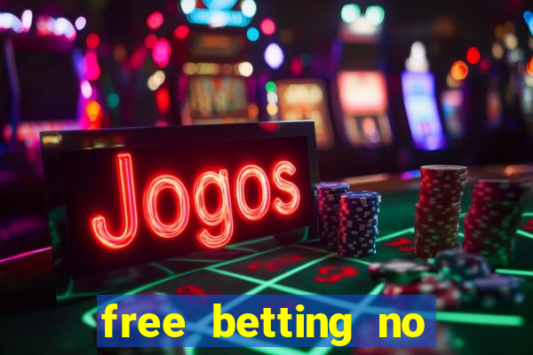 free betting no deposit required