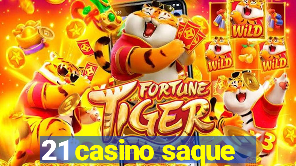 21 casino saque