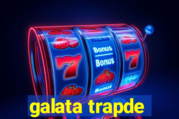 galata trapde