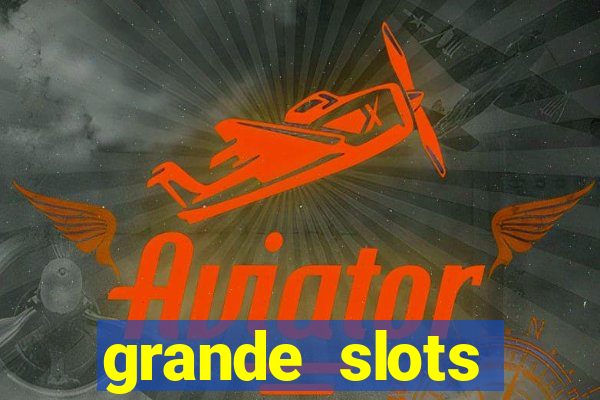 grande slots jackpot louco