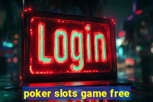 poker slots game free