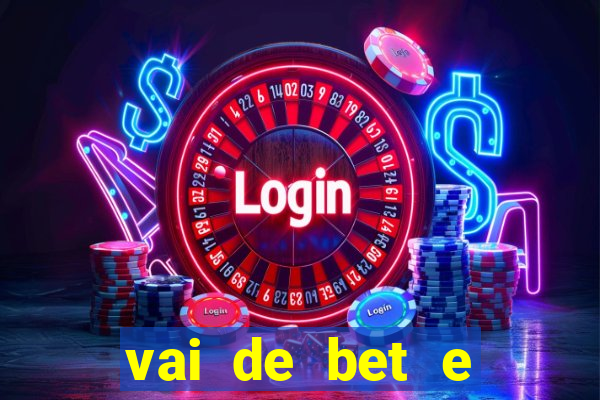 vai de bet e esportes da sorte