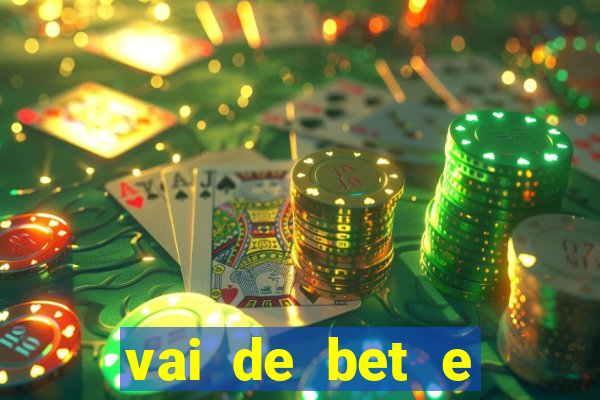 vai de bet e esportes da sorte