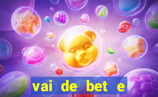 vai de bet e esportes da sorte