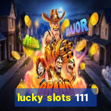 lucky slots 111