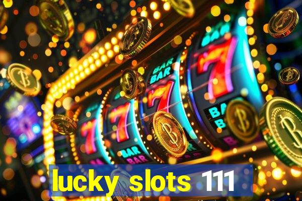 lucky slots 111