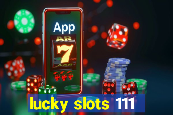 lucky slots 111