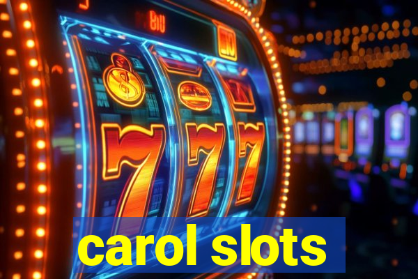 carol slots