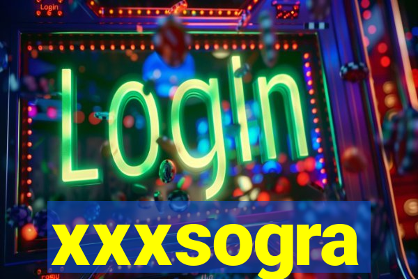 xxxsogra