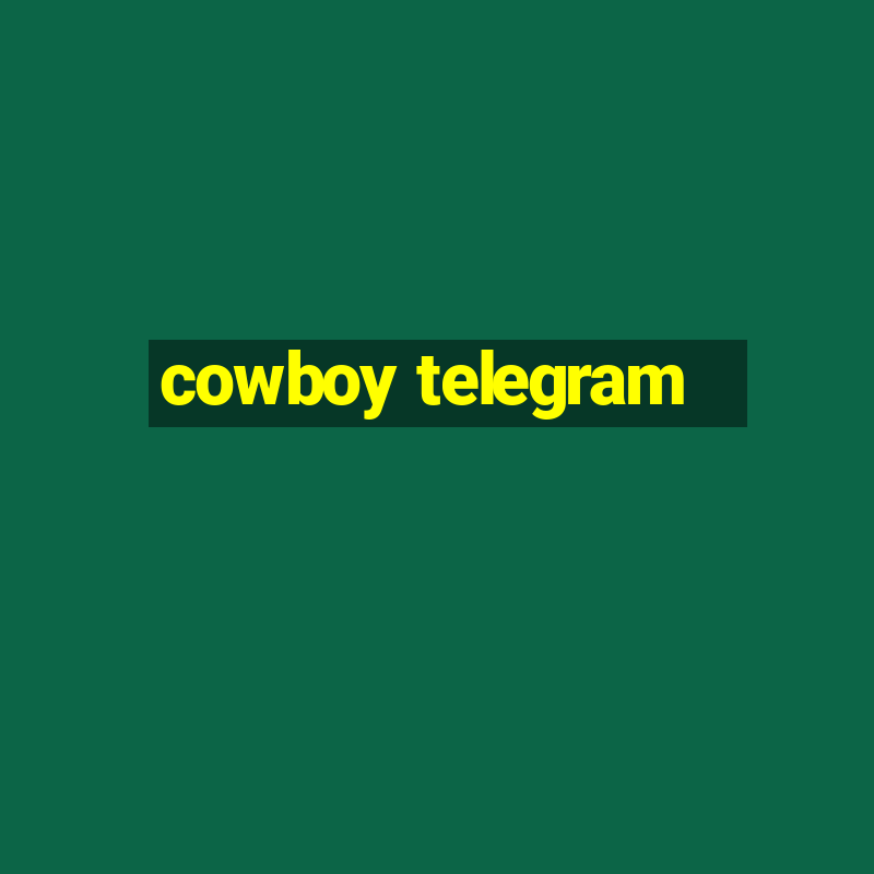 cowboy telegram