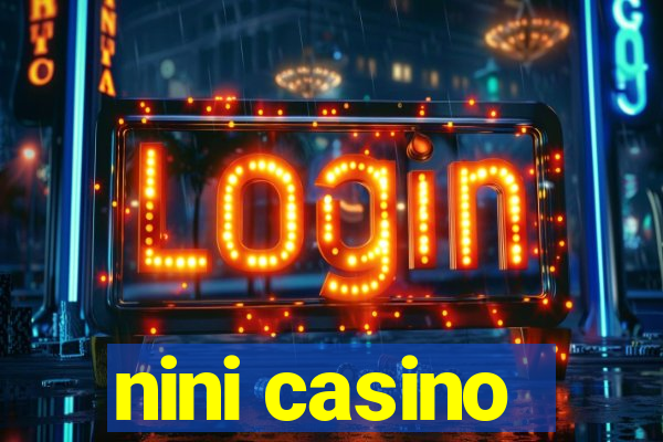 nini casino