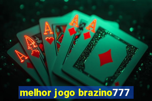 melhor jogo brazino777