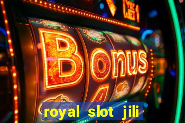 royal slot jili 777 club