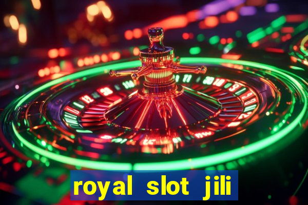 royal slot jili 777 club