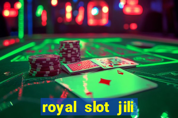 royal slot jili 777 club