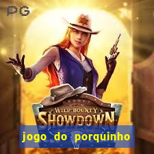 jogo do porquinho que ganha dinheiro