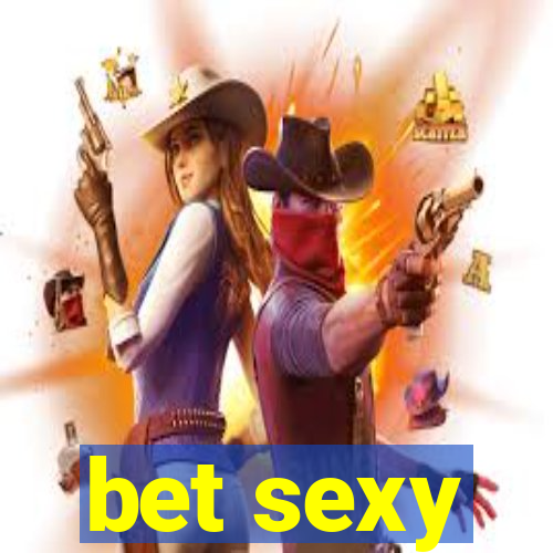 bet sexy