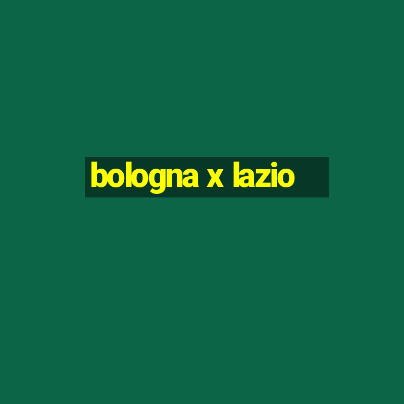 bologna x lazio