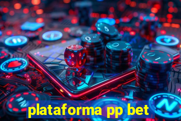 plataforma pp bet