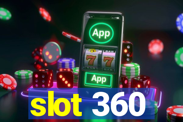 slot 360