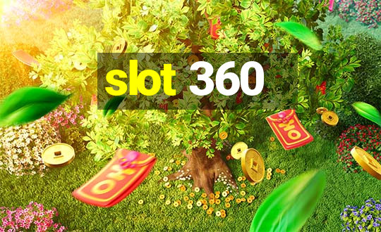 slot 360