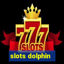 slots dolphin