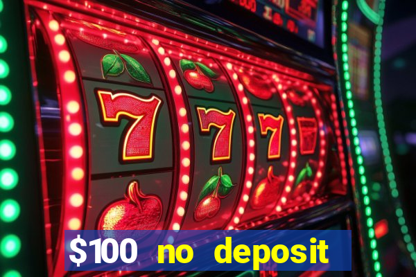 $100 no deposit bonus real money casino