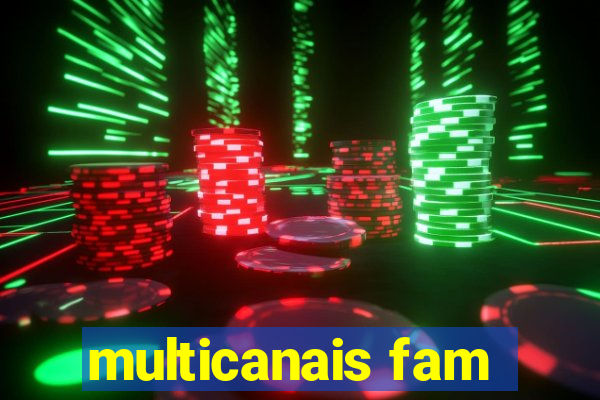 multicanais fam