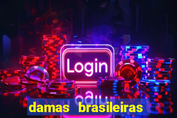 damas brasileiras jogar online