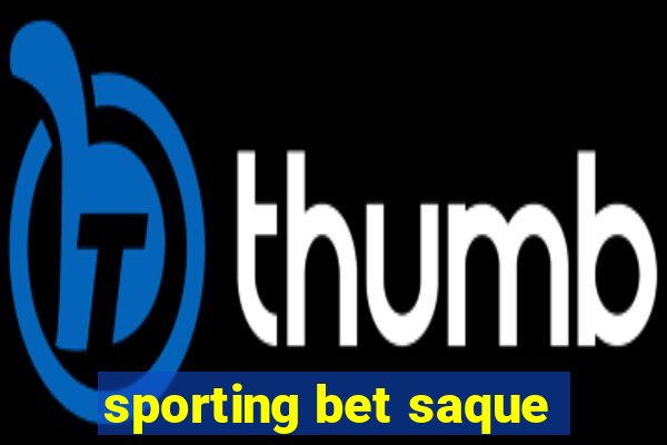 sporting bet saque