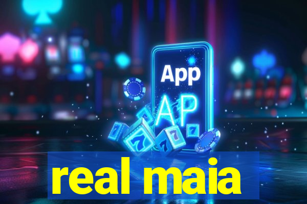 real maia