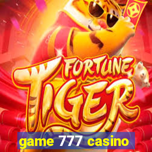 game 777 casino