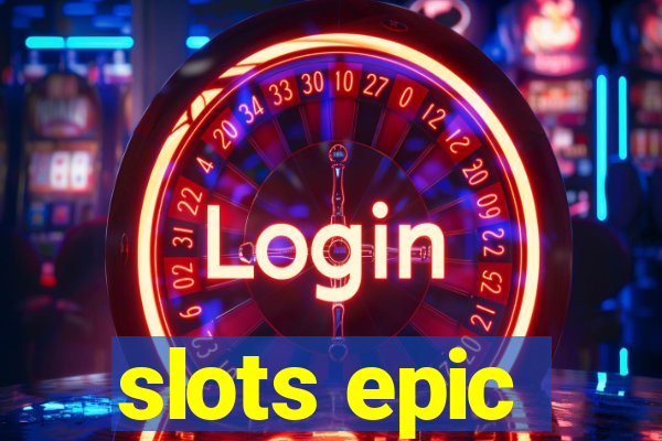 slots epic