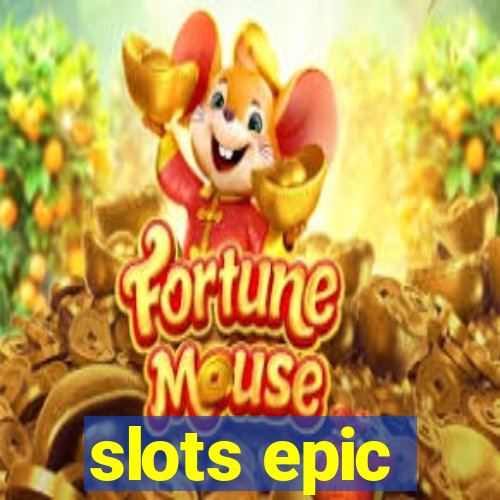 slots epic