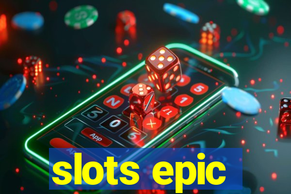 slots epic