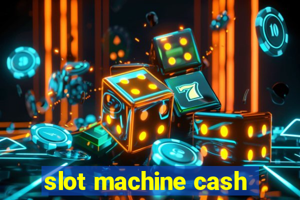 slot machine cash