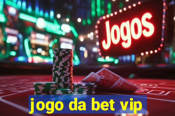 jogo da bet vip