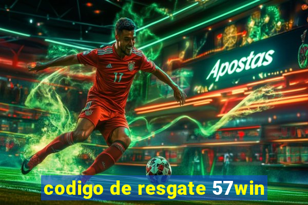 codigo de resgate 57win