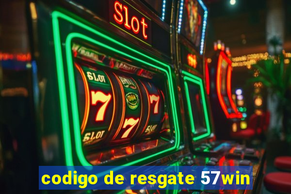 codigo de resgate 57win