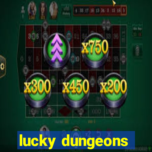 lucky dungeons