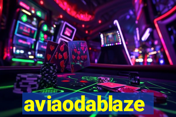 aviaodablaze