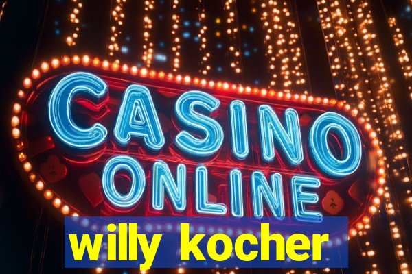 willy kocher