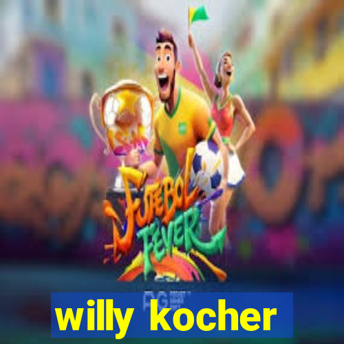 willy kocher