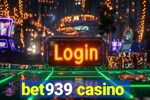 bet939 casino