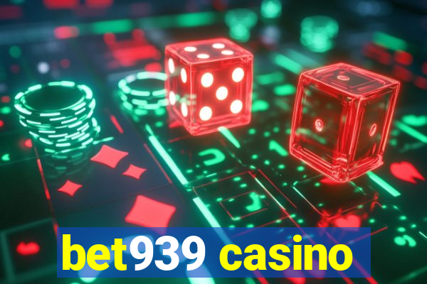 bet939 casino