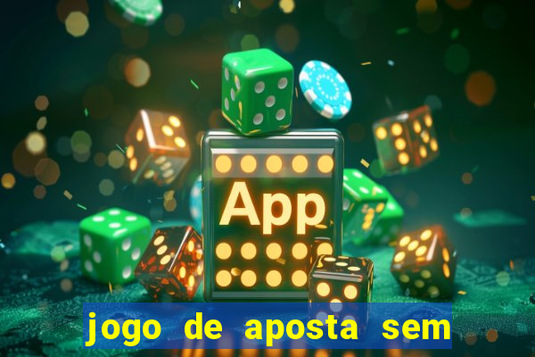 jogo de aposta sem depositar nada