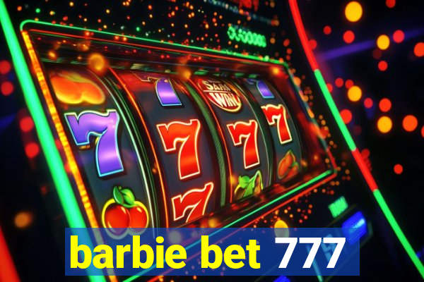 barbie bet 777