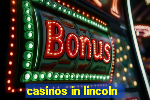 casinos in lincoln