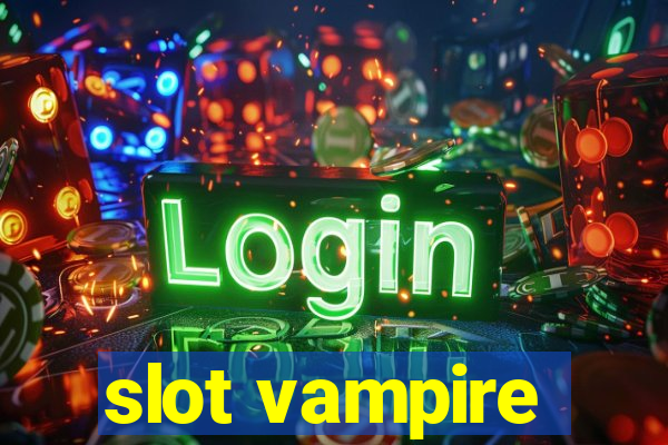 slot vampire